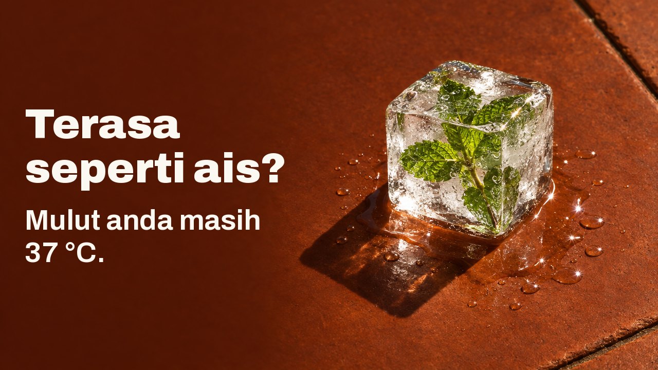 Terasa seperti ais? Mulut anda masih 37 °C. Seketul ais jernih dengan setangkai pudina beku di dalamnya, mencair di atas jubin terakota yang panas dijemur matahari dalam cahaya petang yang terik.