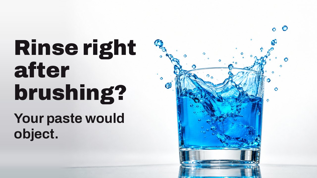 Rinse right after brushing? Your paste would object. Bright blue mouthwash splashing up out of a clear glass, frozen in mid air, on a white studio background.