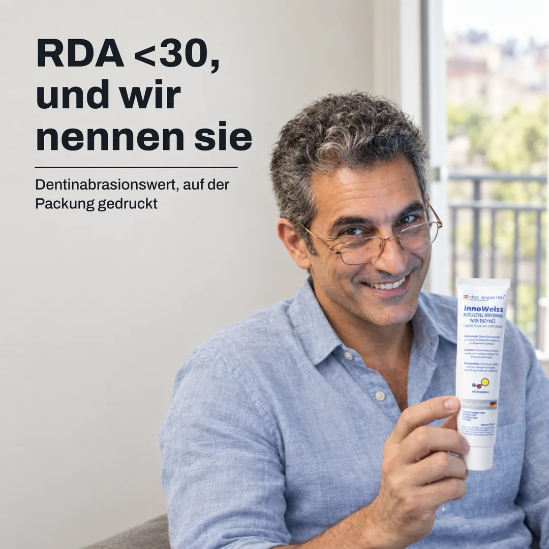 RDA <30, und wir nennen sie — Dentinabrasionswert, auf der Packung gedruckt